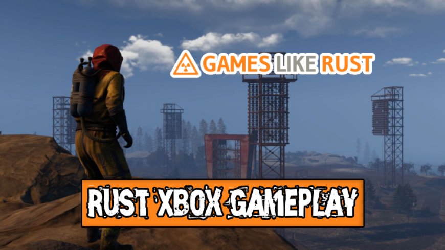 Rust Xbox Gameplay Enhancements